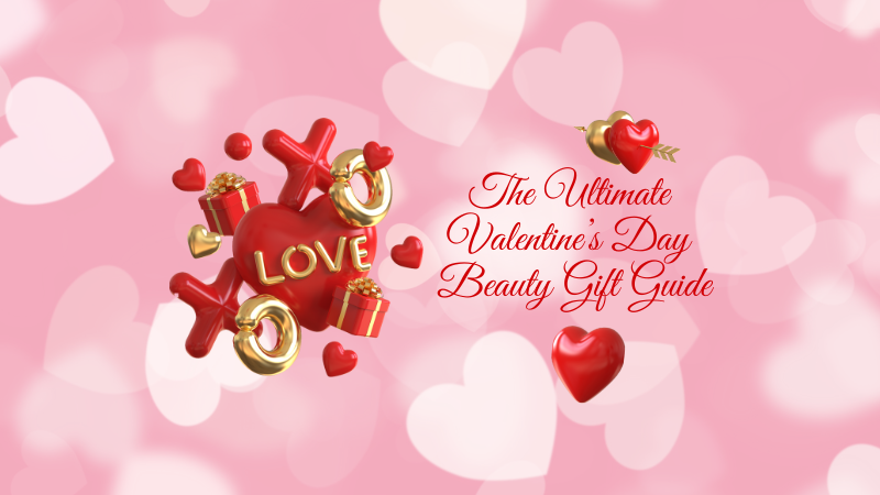 The Ultimate Valentine’s Day Beauty Gift Guide